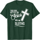 This Girl Gets By On Jesus and SLOTHS Religious SLOTH T-Shirt - T-Shirt | Forest