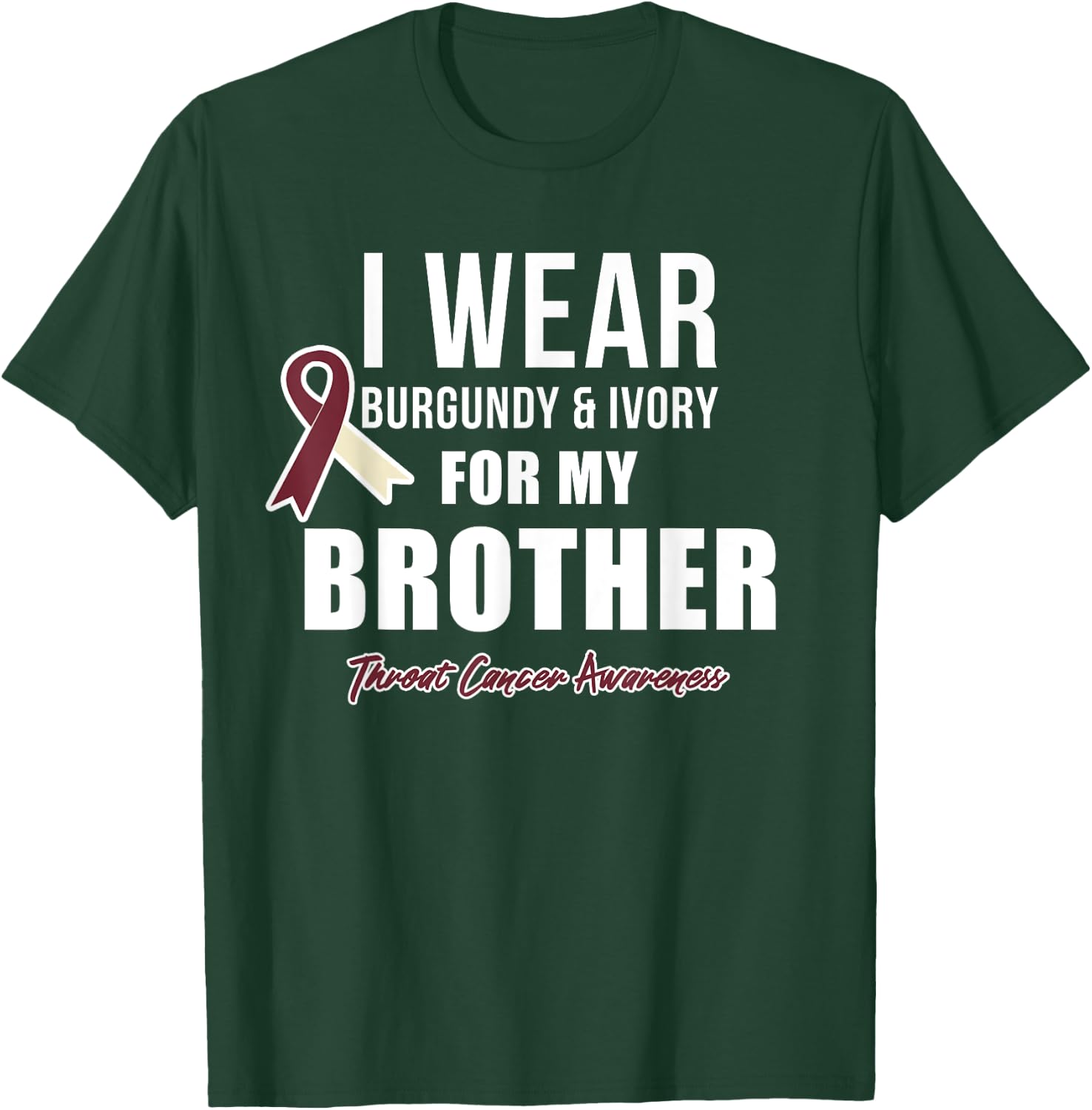 Throat Cancer Awareness Ribbon for my Brother T-Shirt - T-Shirt | Forest