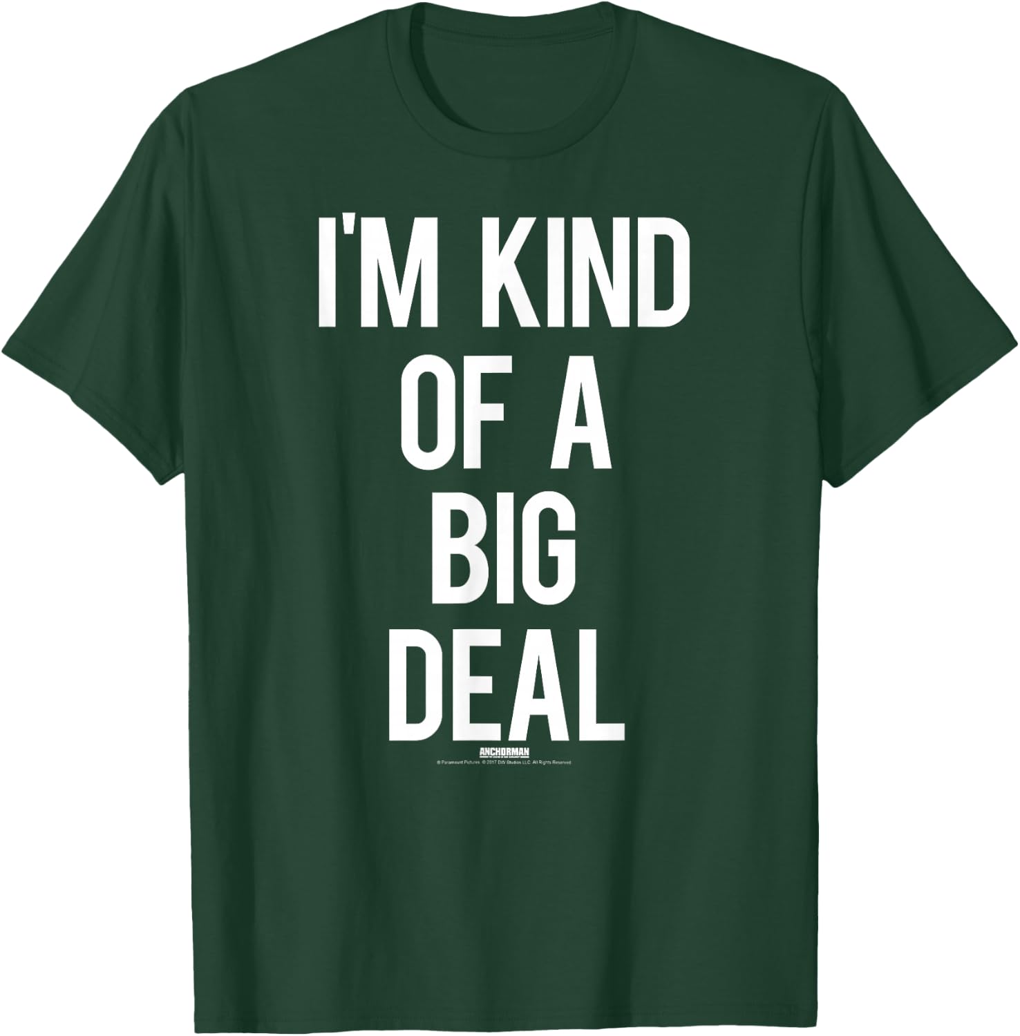 Anchorman I'm Kind of a Big Deal Verbiage T-Shirt - T-Shirt | Forest