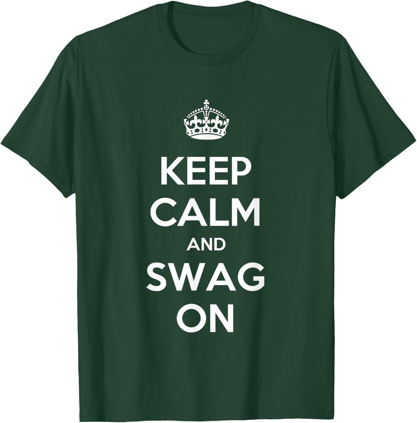 Keep Calm and Swag On T-Shirt - T-Shirt | Forest