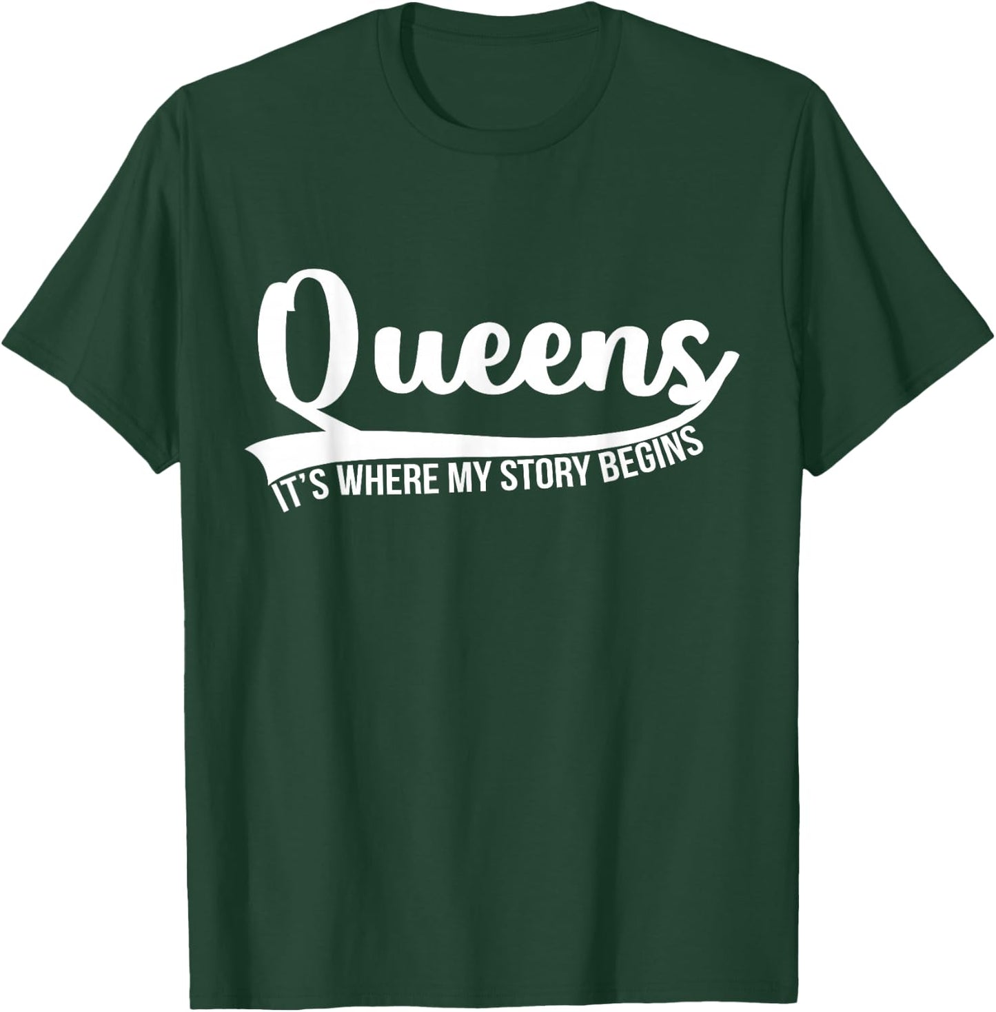 Queens Its Where My Story Begins T-Shirt - T-Shirt | Forest
