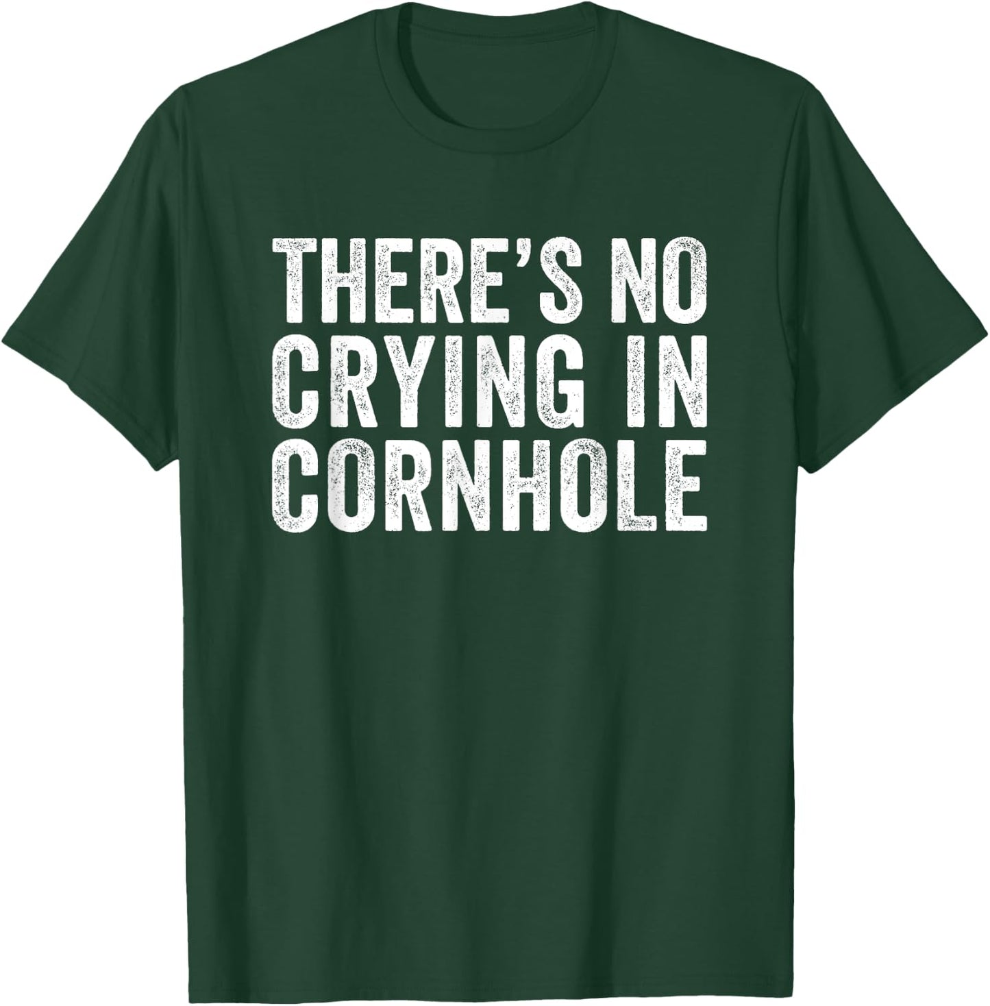 There's No Crying In Cornhole Bean Bag Toss Game Funny T-Shirt - T-Shirt | Forest