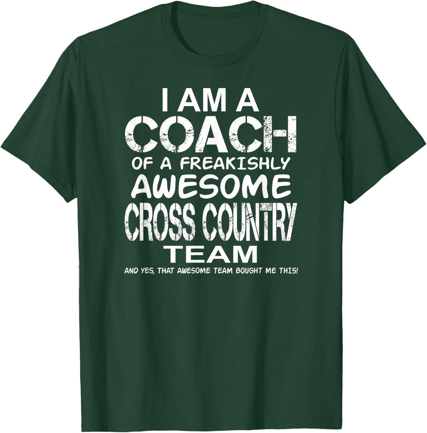 I Am a Coach Of Freakishly Awesome Cross Country Team And T-Shirt - T-Shirt | Forest