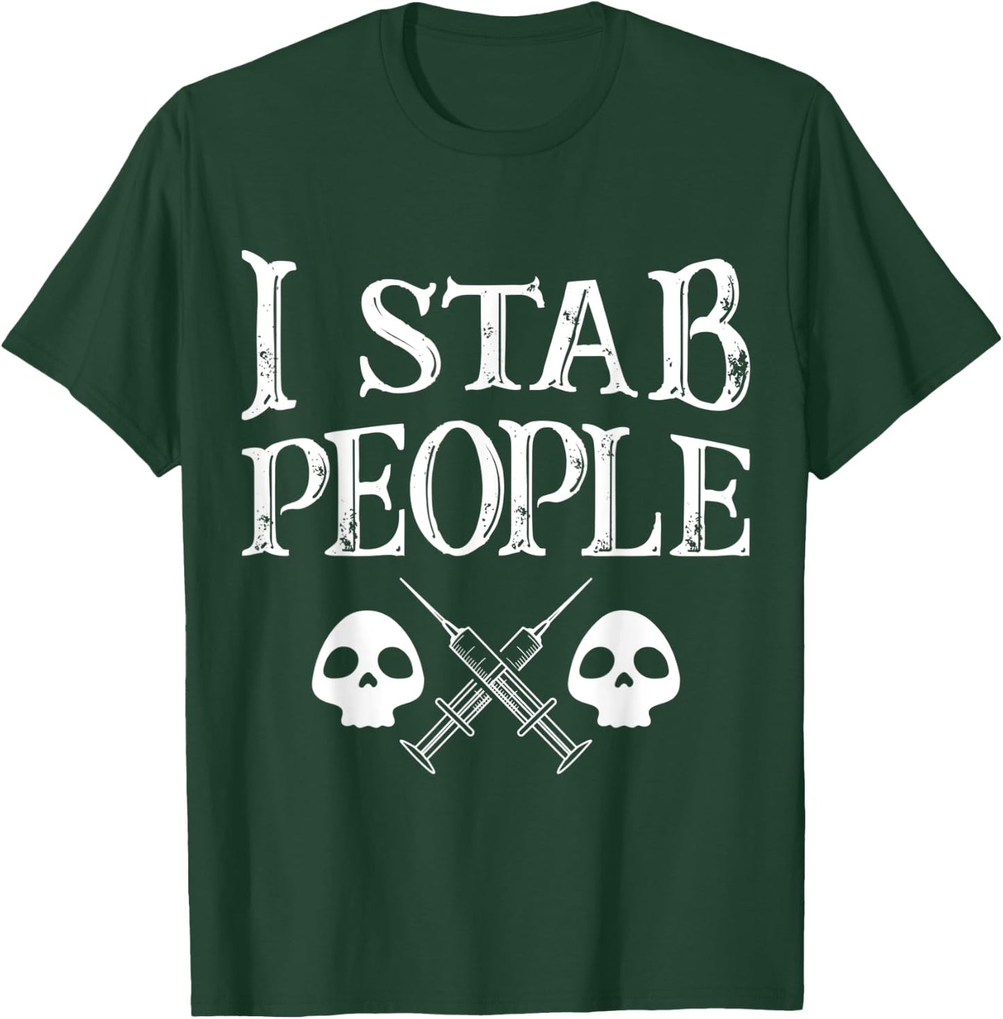 Stab People Syringe Injection Doctor Humor Gag Gifts Women T-Shirt - T-Shirt | Forest