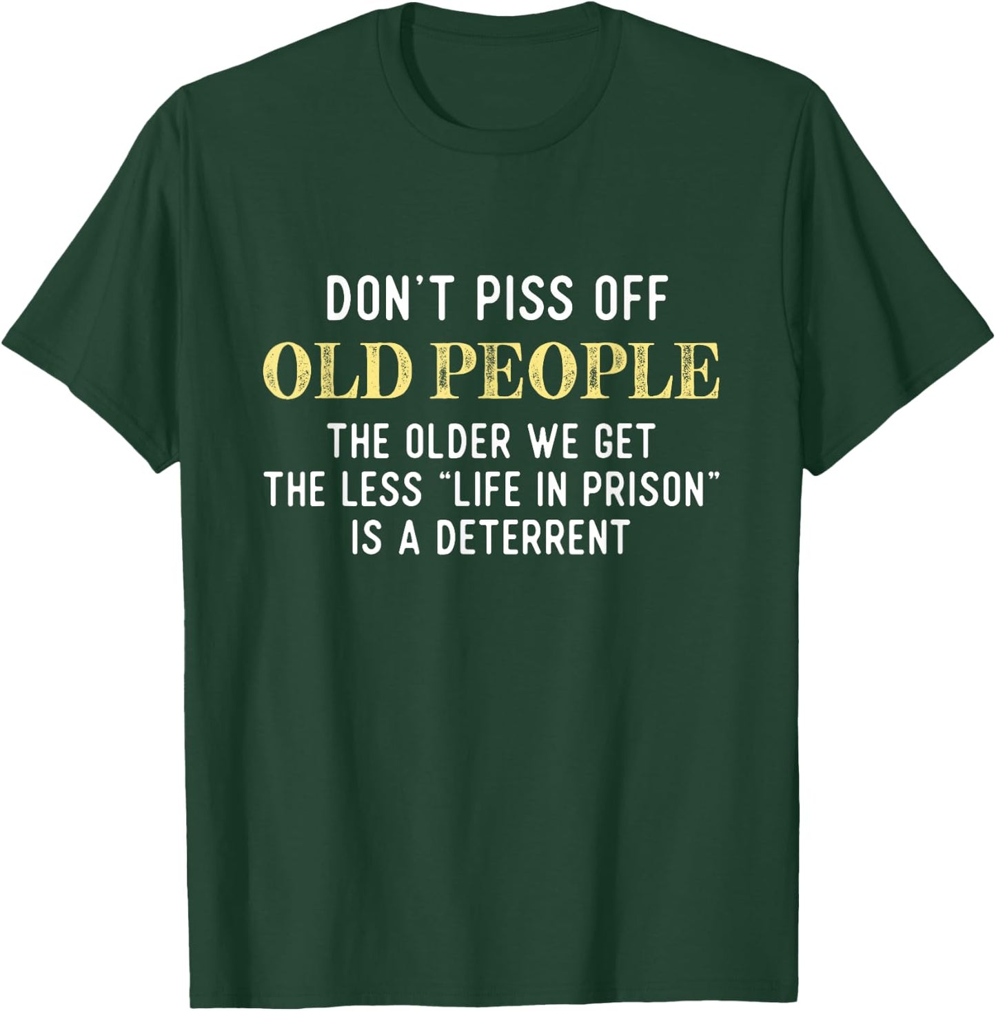 Funny Saying Don't Piss Off Old People Gift Women T-Shirt - T-Shirt | Forest
