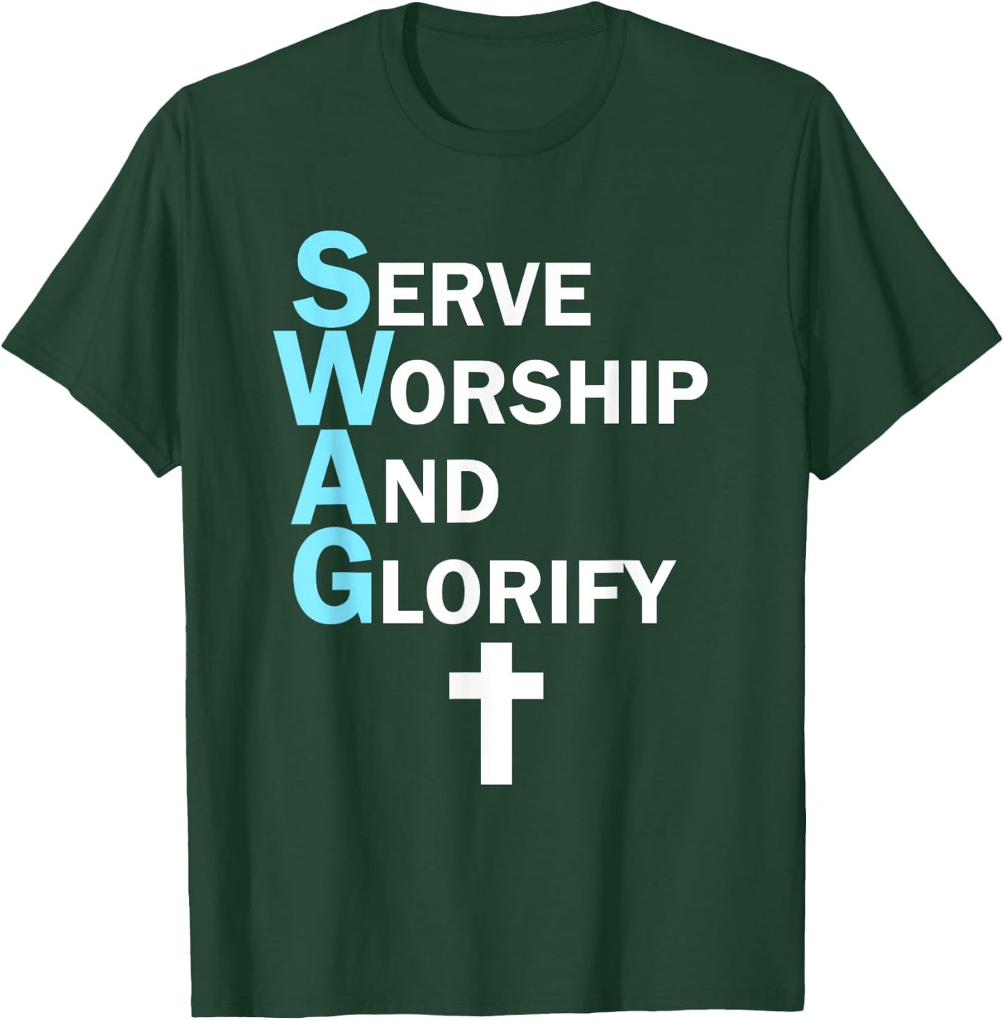 Jesus SWAG Serve Worship and Glorify Faith Religious T-Shirt - T-Shirt | Forest