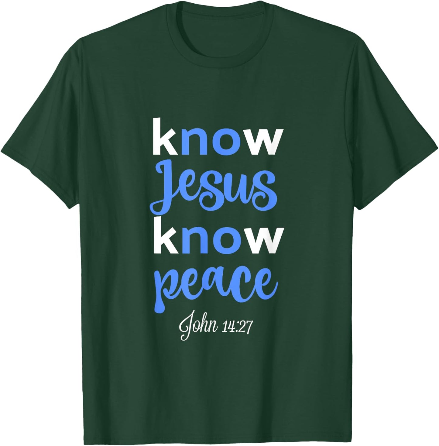 Christian Shirt Know Jesus Peace Bible Verse John 14 T-Shirt - T-Shirt | Forest