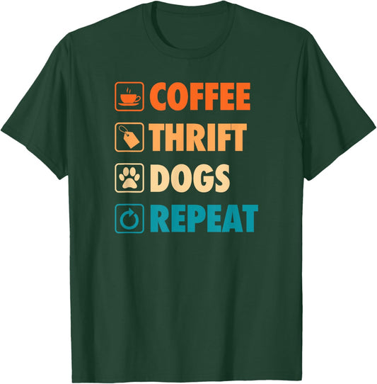 Coffee Thrift Dogs Repeat Life Simple Basic Thrifting T-Shirt - T-Shirt | Forest