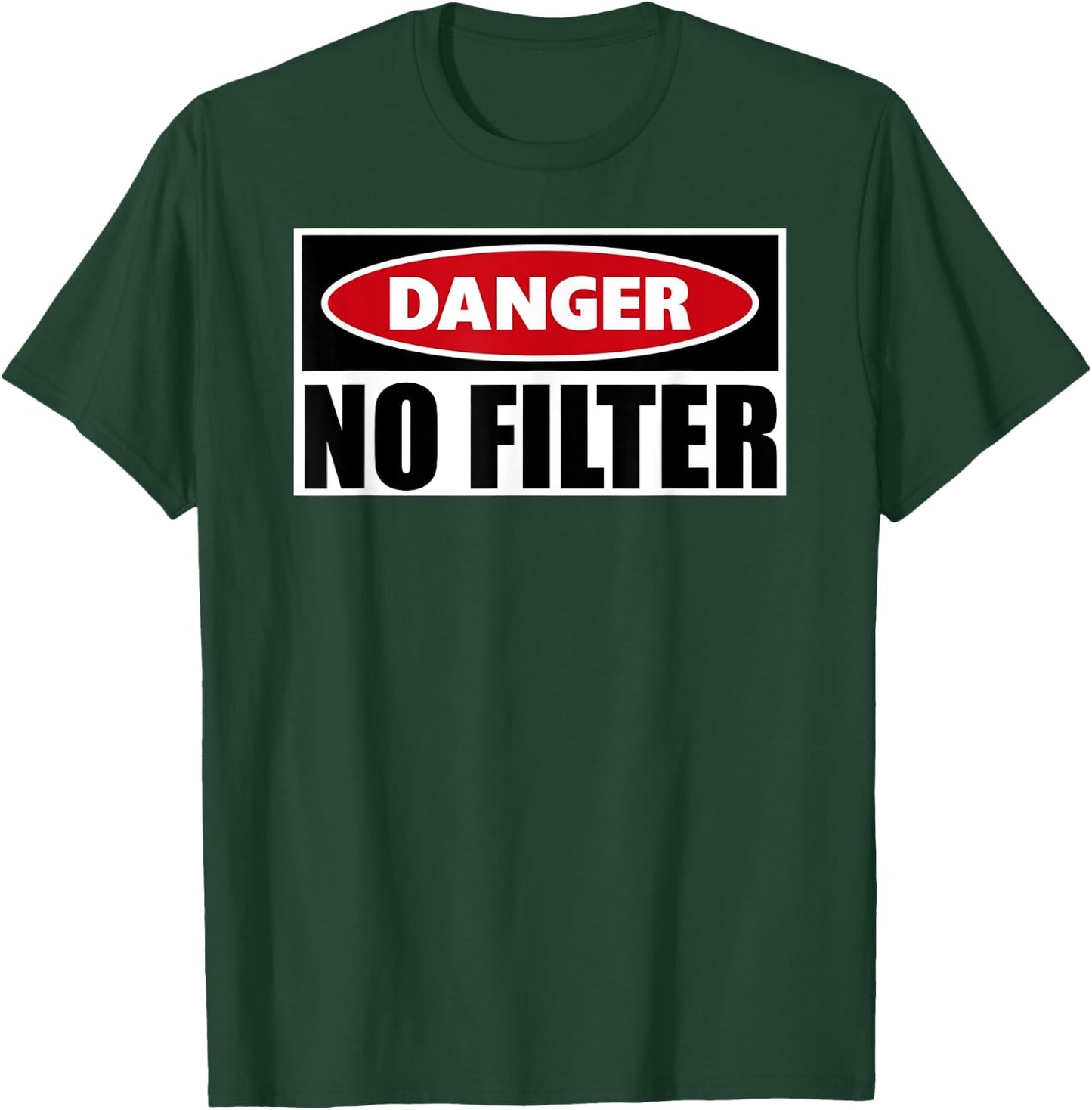 Danger No Filter Gag Gifts - Funny Warning Caution Big Mouth T-Shirt - T-Shirt | Forest