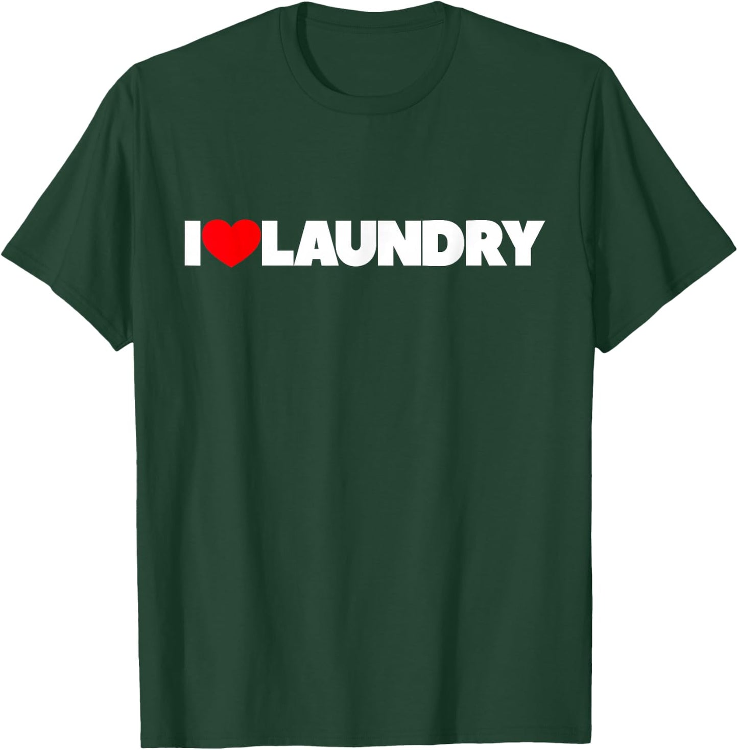 I Love (Heart) Laundry T-Shirt - T-Shirt | Forest