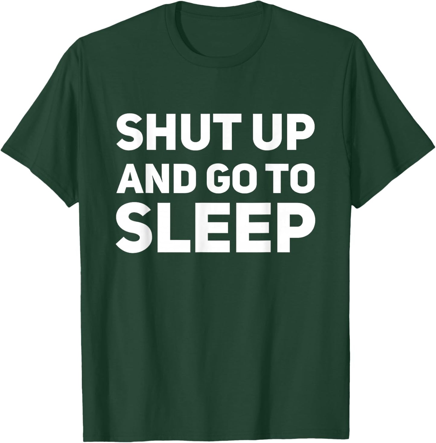 Shut Up And Go To Sleep 80'S Classic TV Retro T-Shirt - T-Shirt | Forest