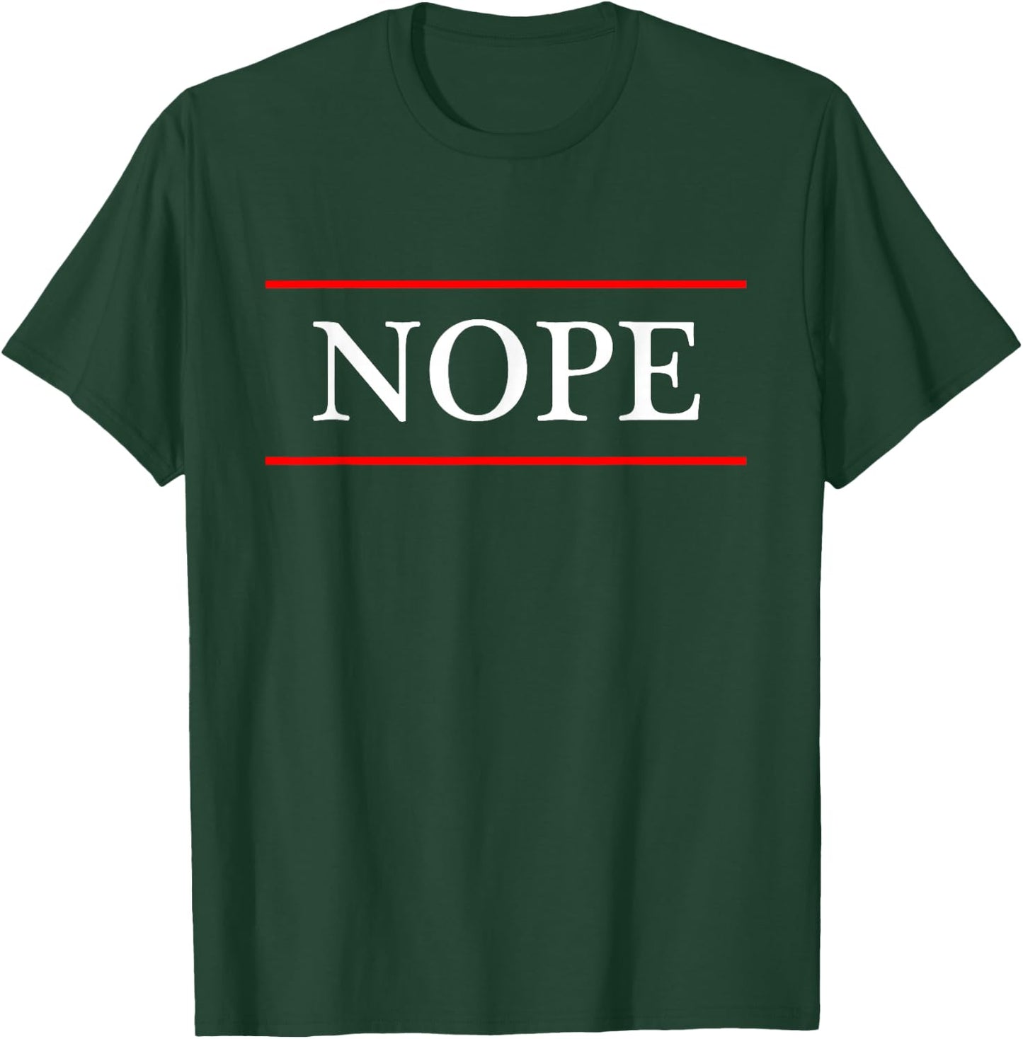 that Says the word - NOPE - on it | Gift T-Shirt - T-Shirt | Forest