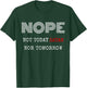 Nope not today satan nor tomorrow shirt T-Shirt - T-Shirt | Forest