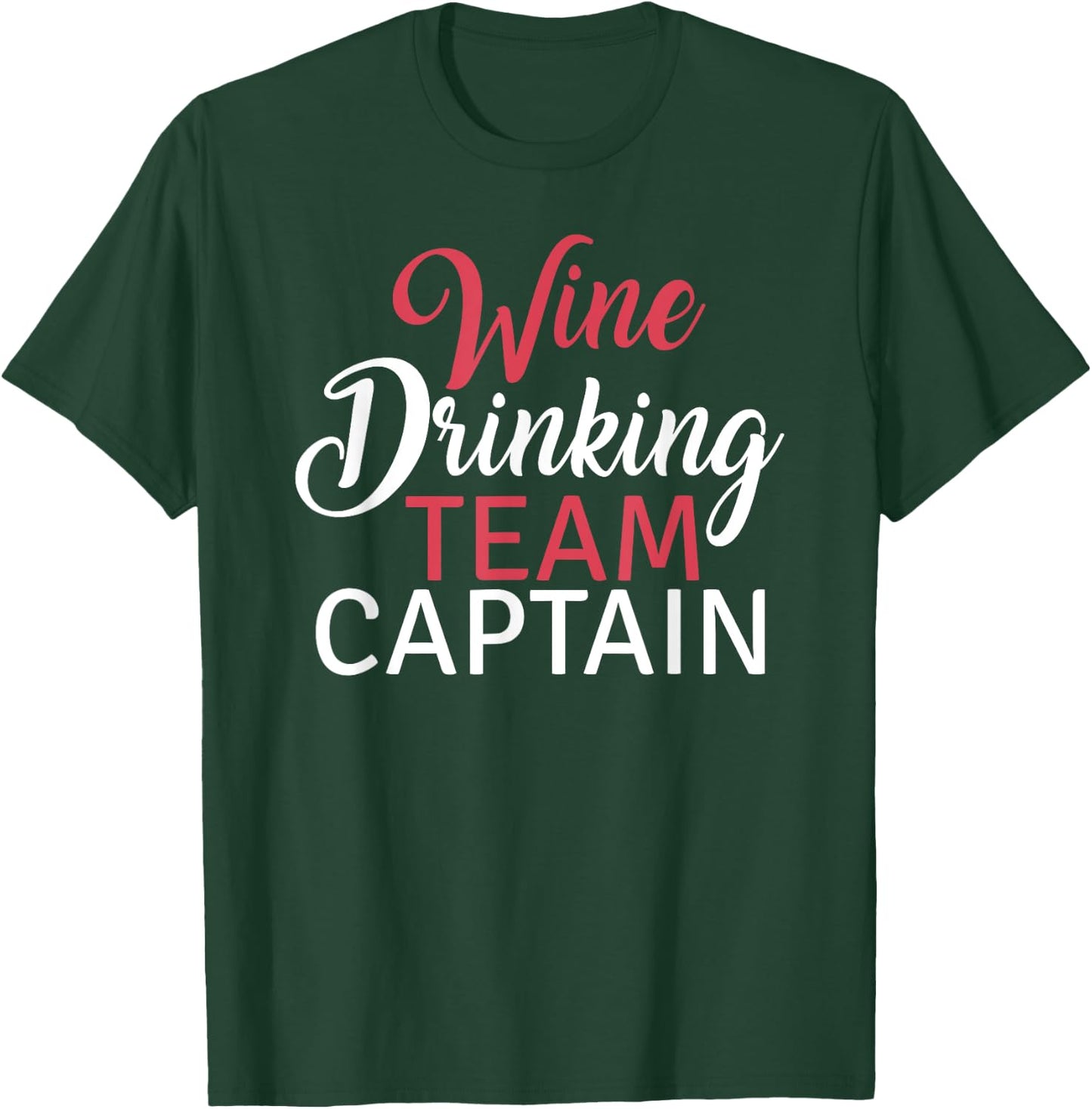 Wine Drinking Team Captain Funny Group Festival T-Shirt - T-Shirt | Forest