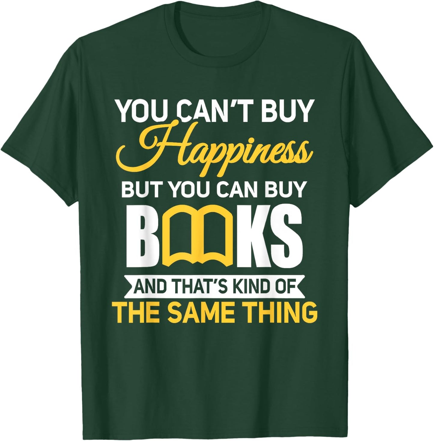 You Can't Buy Happiness But You Can Buy Books T-Shirt - T-Shirt | Forest