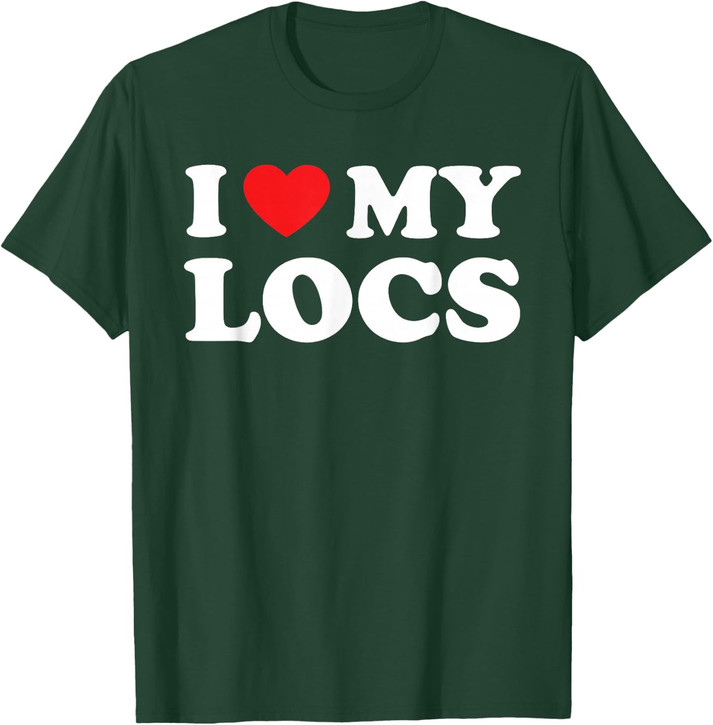 I Love My Locs Natural Hair Dread Loc'd Men Women Kids T-Shirt - T-Shirt | Forest