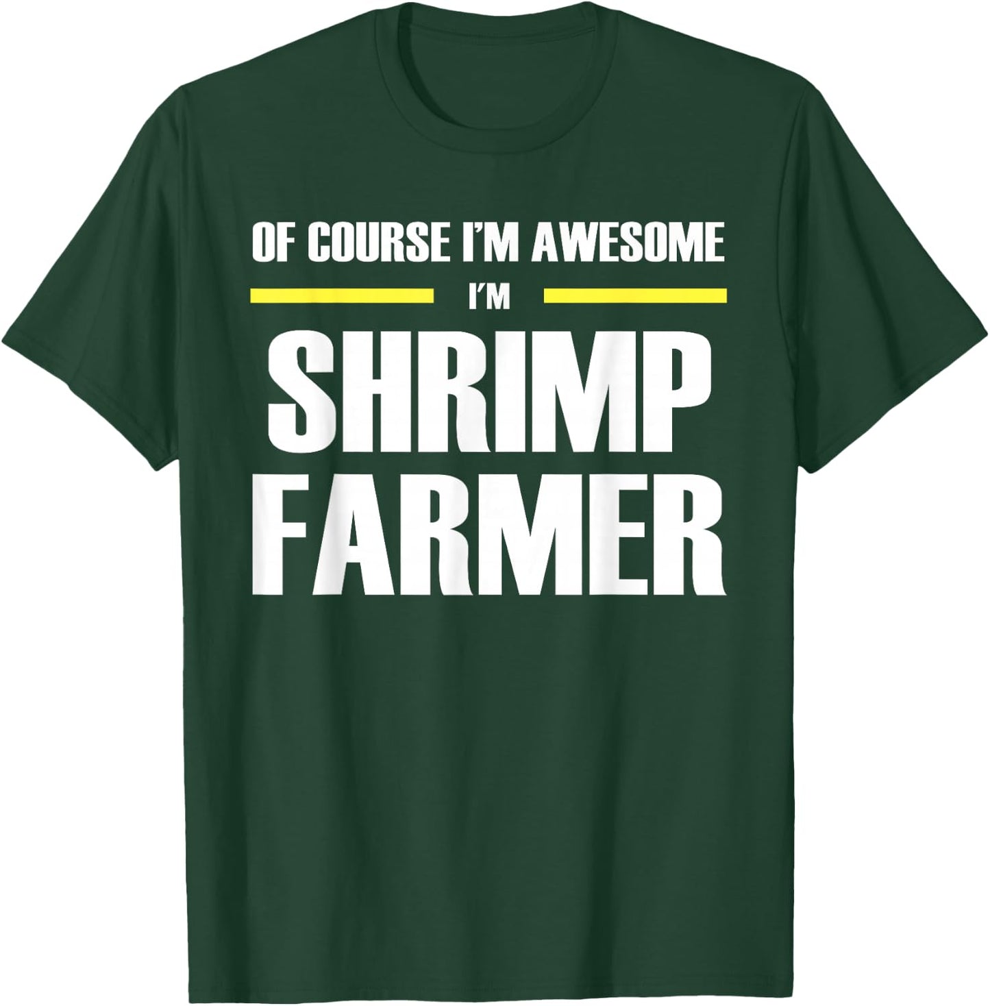 The Original Awesome Shrimp Farmer T-Shirt - T-Shirt | Forest