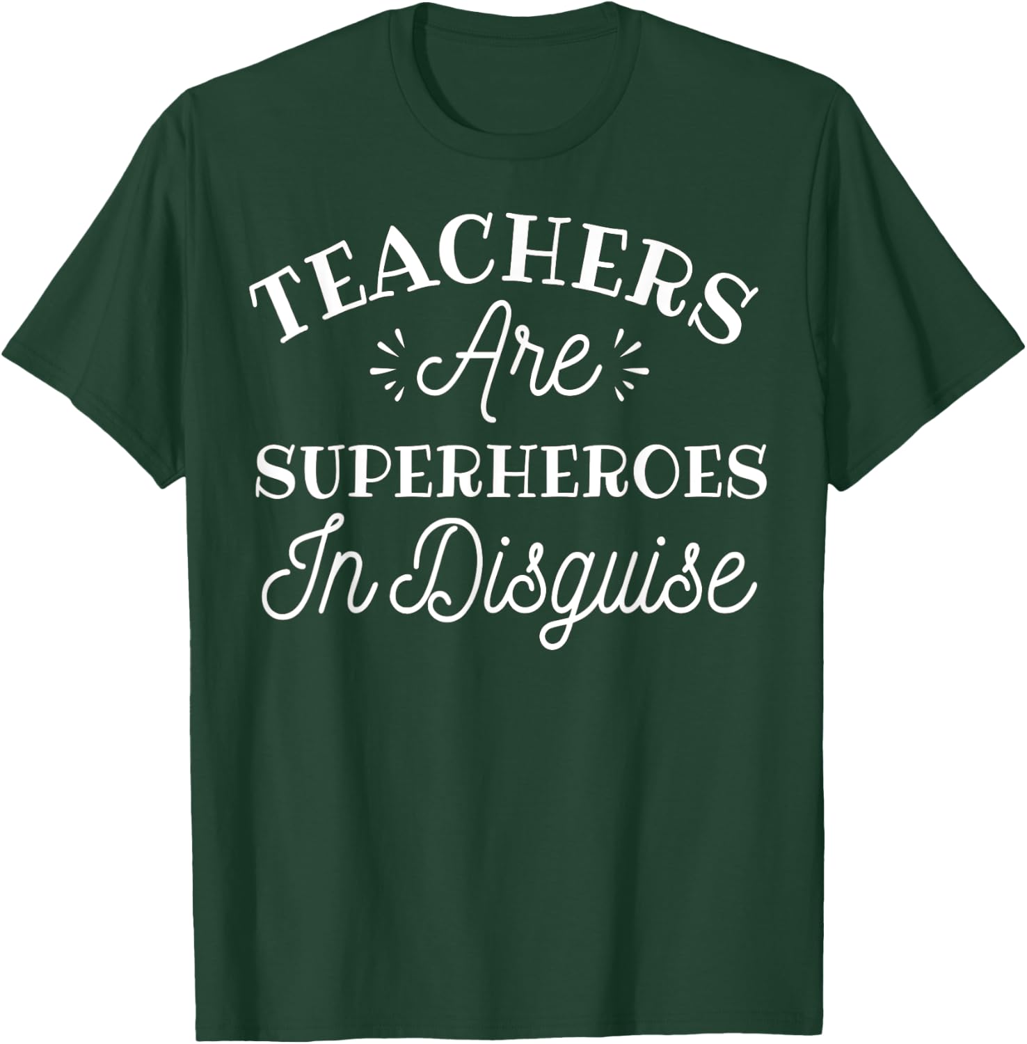 Teachers Are Just Superheroes In Disguise Funny Teacher T-Shirt - T-Shirt | Forest