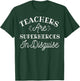 Teachers Are Just Superheroes In Disguise Funny Teacher T-Shirt - T-Shirt | Forest