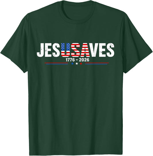 Jesus Saves 1776 2026 USA 250th Anniverary 4th of July T-Shirt - T-Shirt | Forest