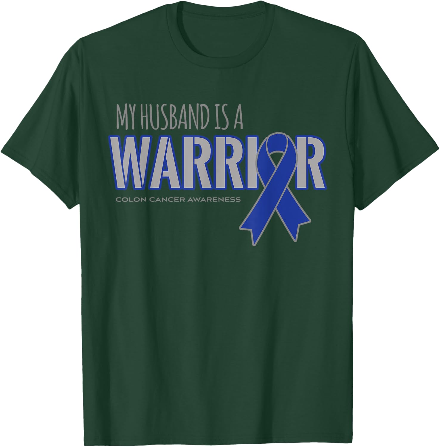 My Husband is a Warrior Colon Cancer Awareness Shirts T-Shirt - T-Shirt | Forest