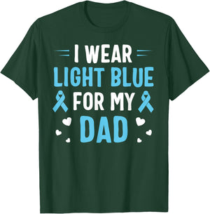 I Wear Light Blue For My Dad Prostate Cancer Awareness T-Shirt - T-Shirt | Forest