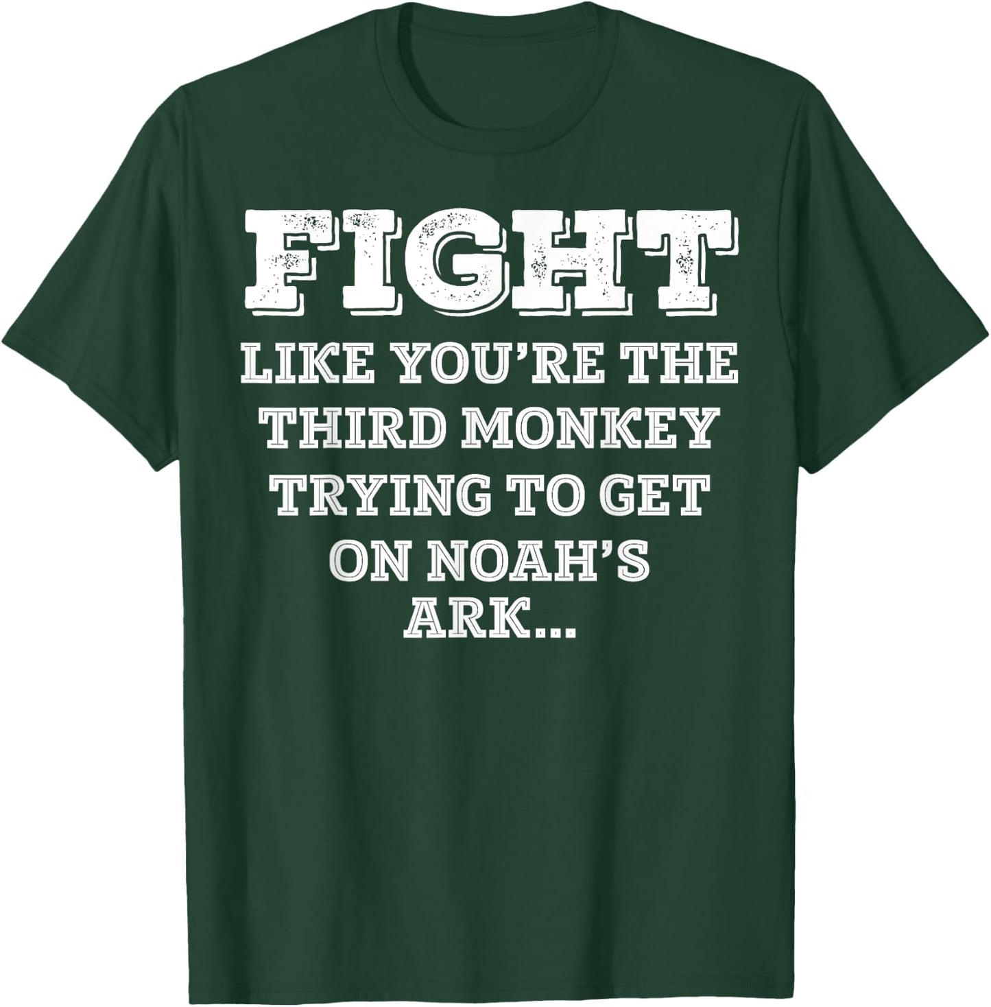 Funny Monkey shirt Fight like you're the third monkey T-Shirt - T-Shirt | Forest