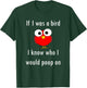 Funny Shirt If I Was A Bird I Know Who I Would Poop On T-Shirt - T-Shirt | Forest