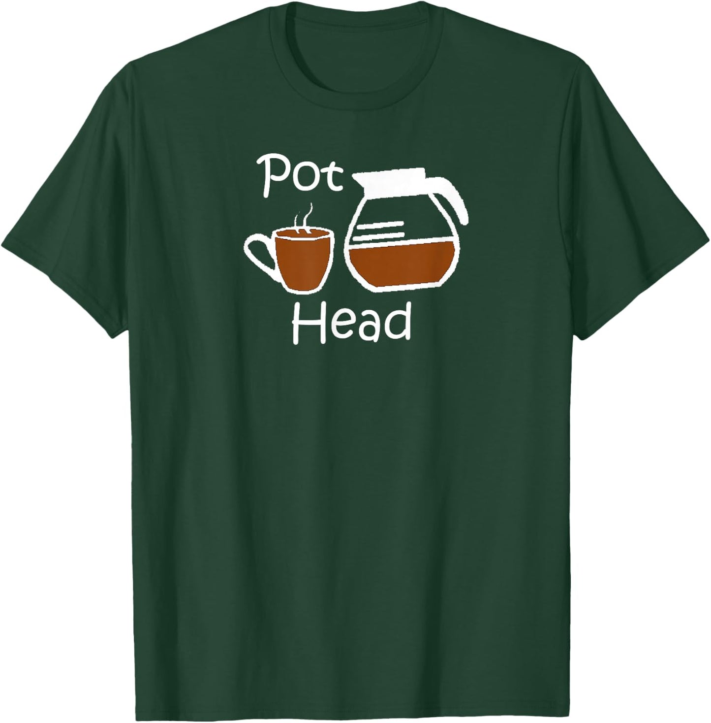 Coffee Shirt - Funny Coffee Lovers Gift - Pot Head T-Shirt - T-Shirt | Forest
