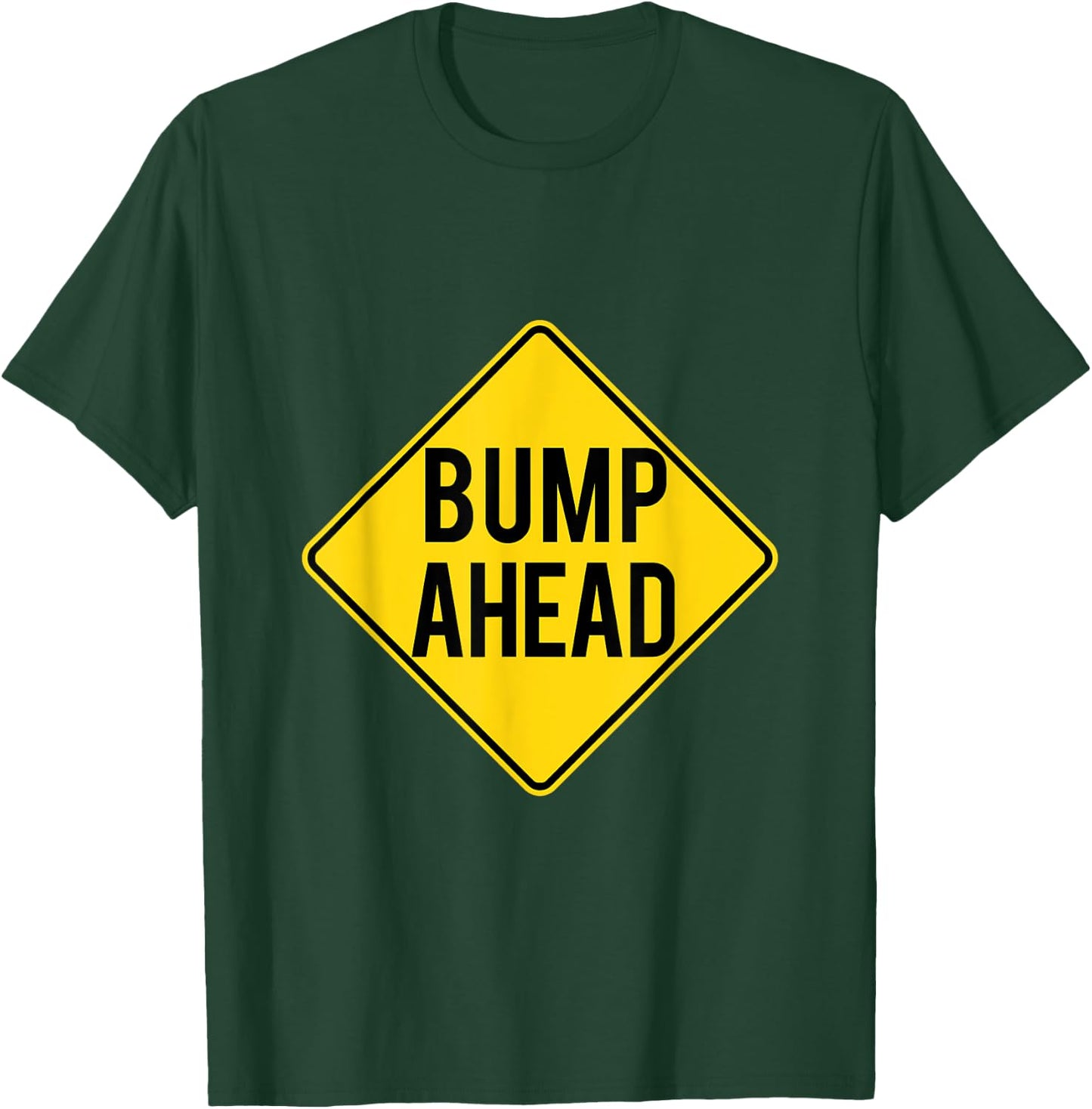 Pregnancy Baby Announcement-Funny Bump Ahead-Pretty T-Shirt - T-Shirt | Forest