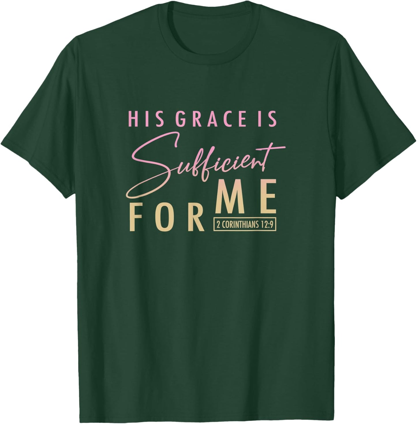 2 Corinthians 12:9 - Christian and Men T-Shirt - T-Shirt | Forest