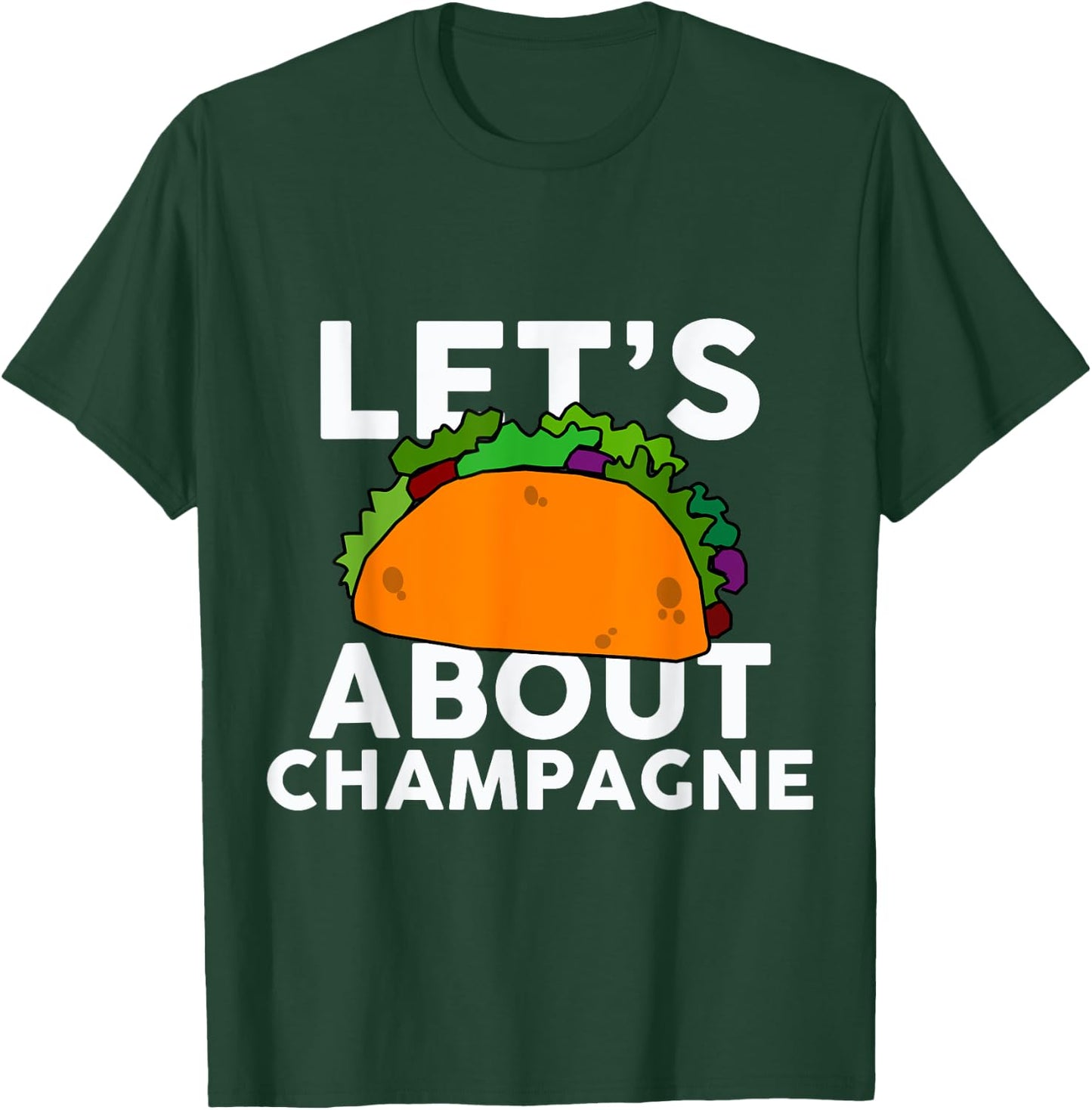 Let's Taco About Champagne Funny Bar T-Shirt - T-Shirt | Forest