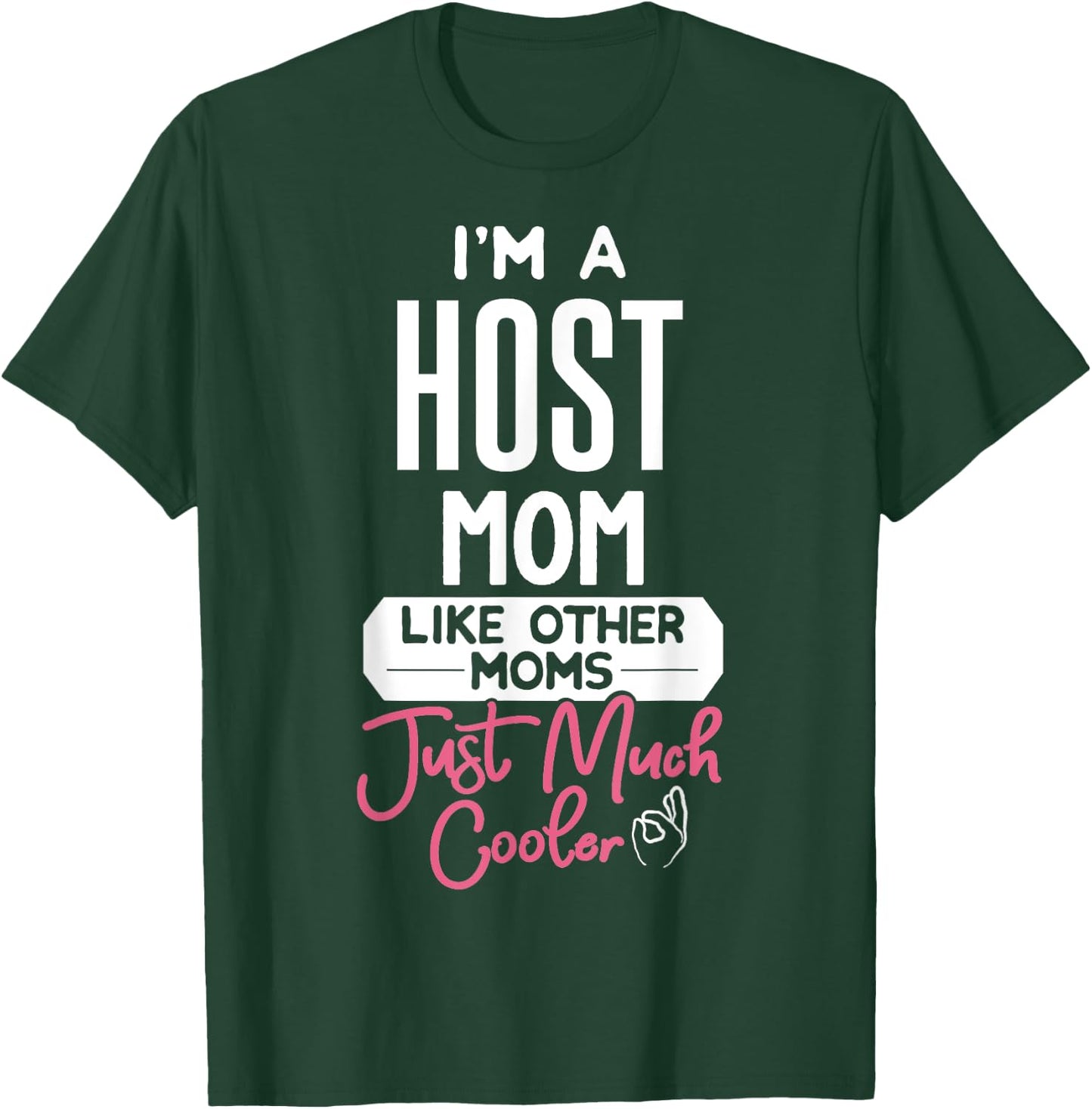 Cool Mothers Day Host Mom T-Shirt - T-Shirt | Forest