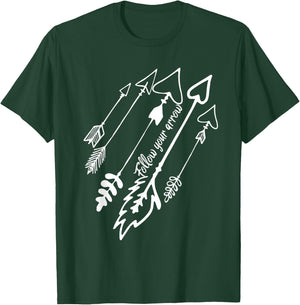 Follow Your Arrow motivational encouragement T-Shirt - T-Shirt | Forest