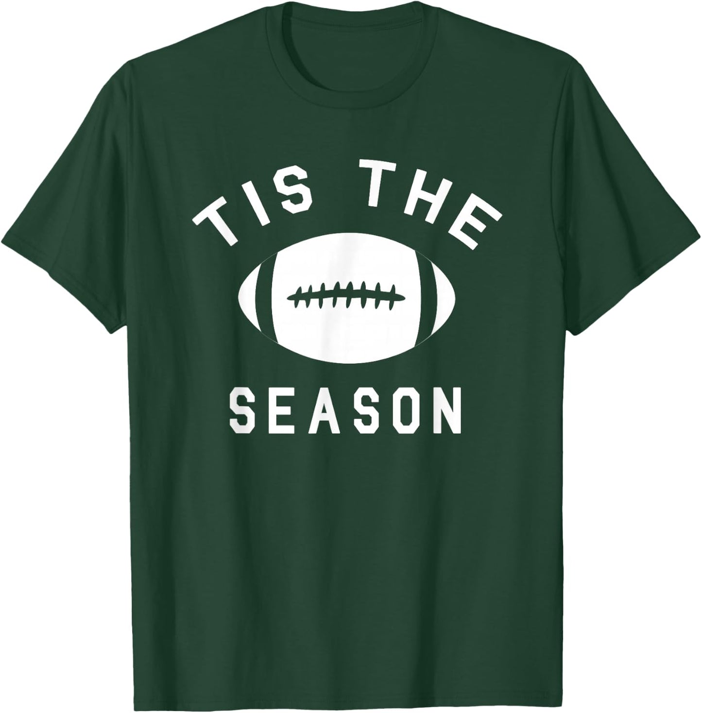 Funny Football - 'Tis The Season T-Shirt - T-Shirt | Forest