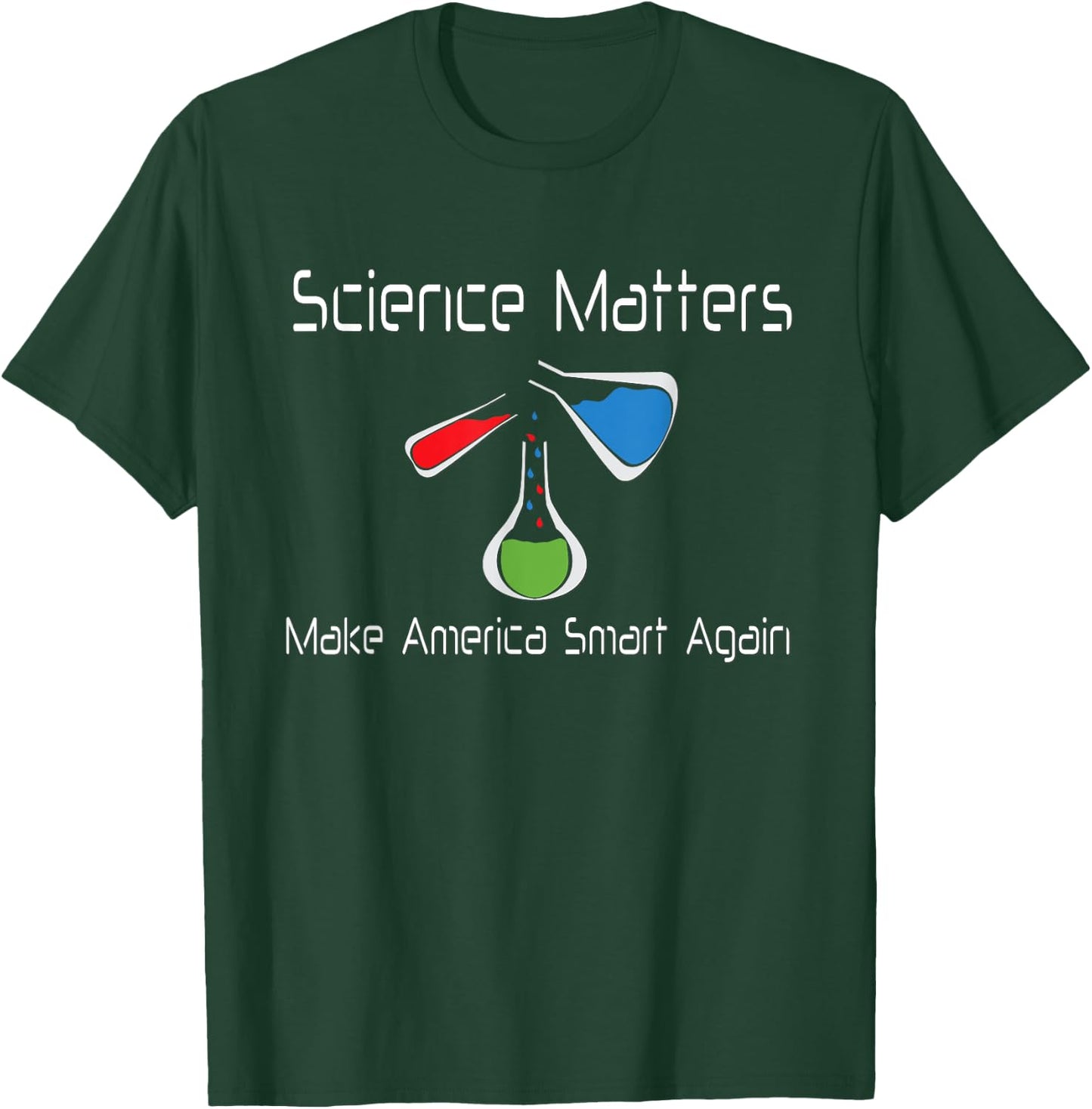 Science Matters Make America Smart Again Beakers T-Shirt - T-Shirt | Forest