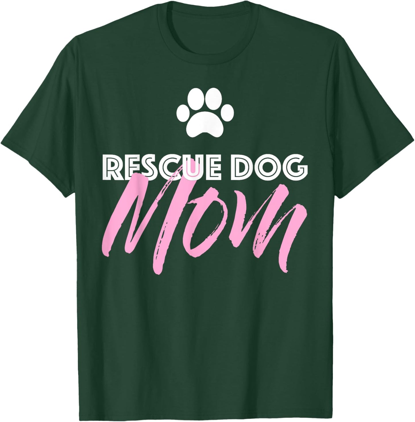 Rescue Dog Mom Gift T-Shirt - T-Shirt | Forest
