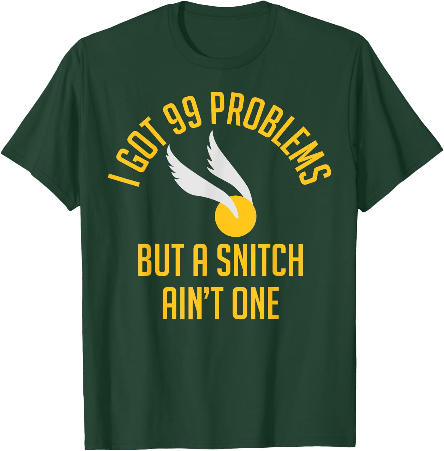 99 Problems but a Snitch Ain't One Shirt T-Shirt - T-Shirt | Forest