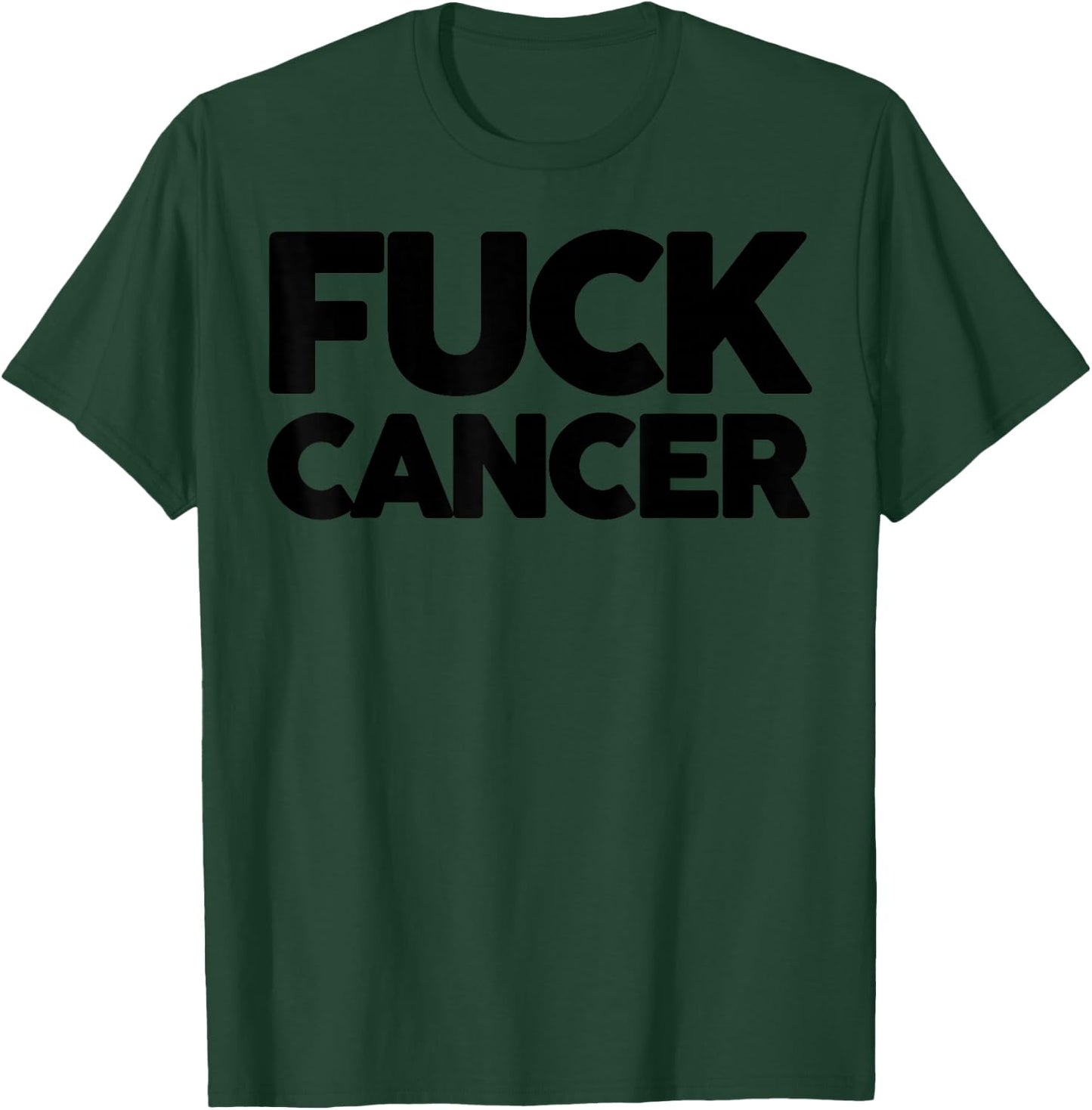 Fuck Cancer - Fu Cancer Cancer Awareness T-Shirt - T-Shirt | Forest