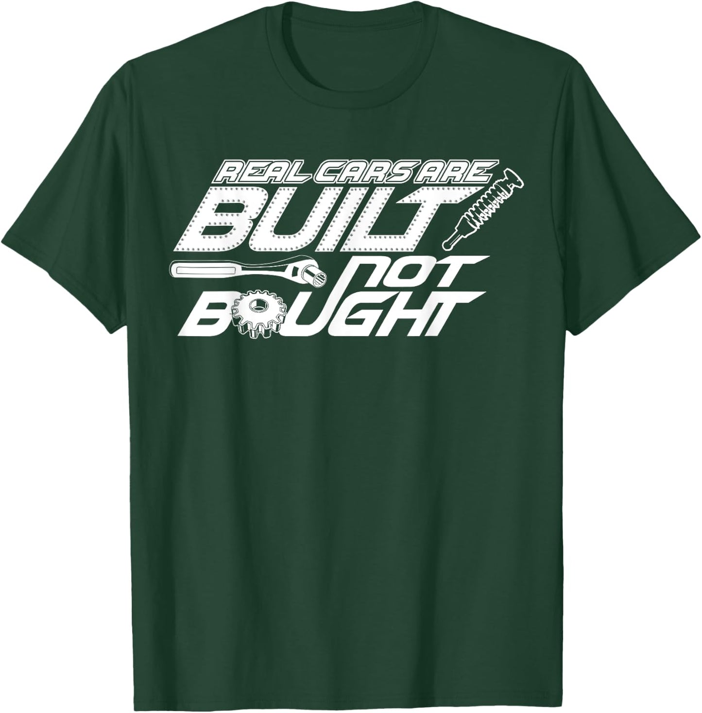 Real Cars are Built Not Bought - Car Guy Garage T-Shirt - T-Shirt | Forest