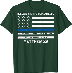 Thin blue line shirt: Blessed are the Peacemakers T-Shirt - T-Shirt | Forest