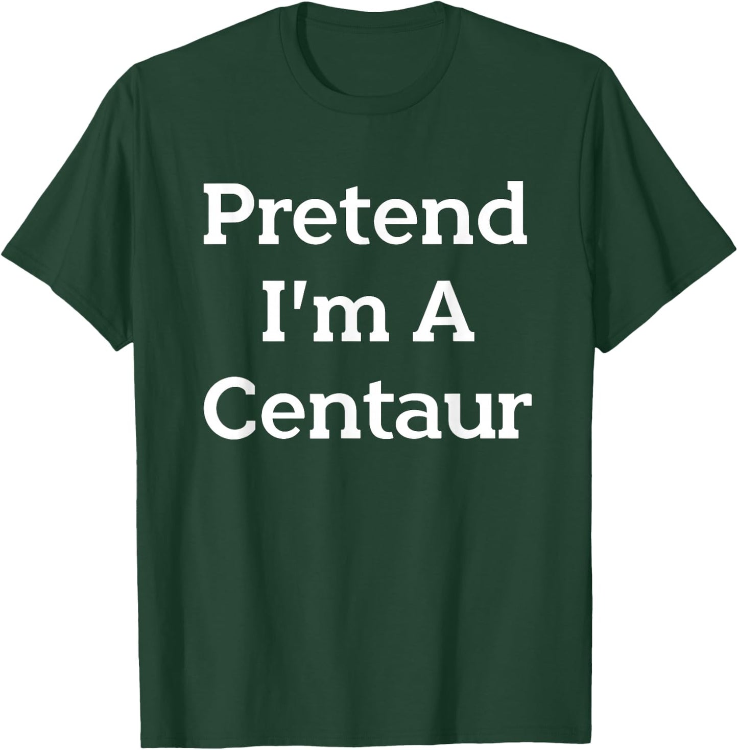 Pretend I'm A Centaur Costume Funny Halloween Party Centaur T-Shirt - T-Shirt | Forest