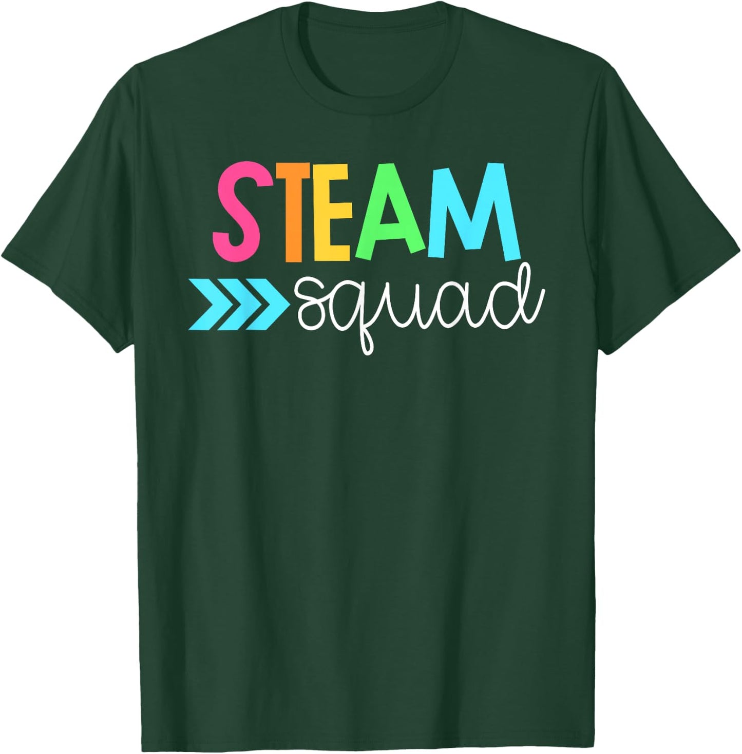 Science, Tech, Engineering, Math, Art Shirts - STEAM Squad T-Shirt - T-Shirt | Forest
