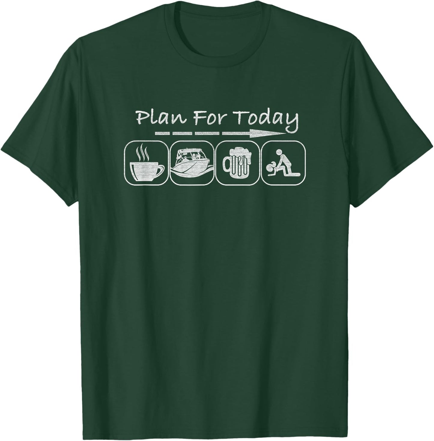 Plan for Today Coffee Boat Beer Sex for Boater Boat T-Shirt - T-Shirt | Forest