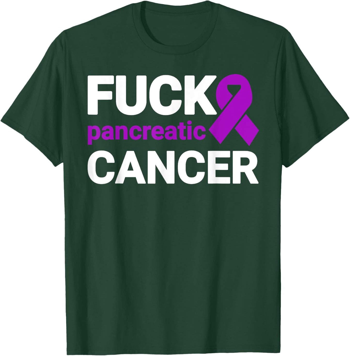 Fuck Cancer - Fuck Pancreatic Cancer Awareness T-Shirt - T-Shirt | Forest