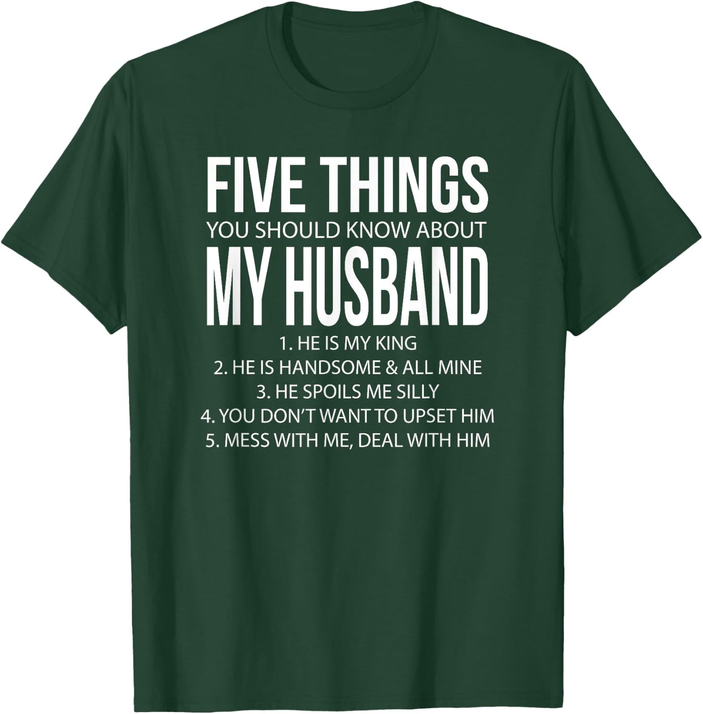 Five Things You Should Know About My Husband 1 He's My King T-Shirt - T-Shirt | Forest