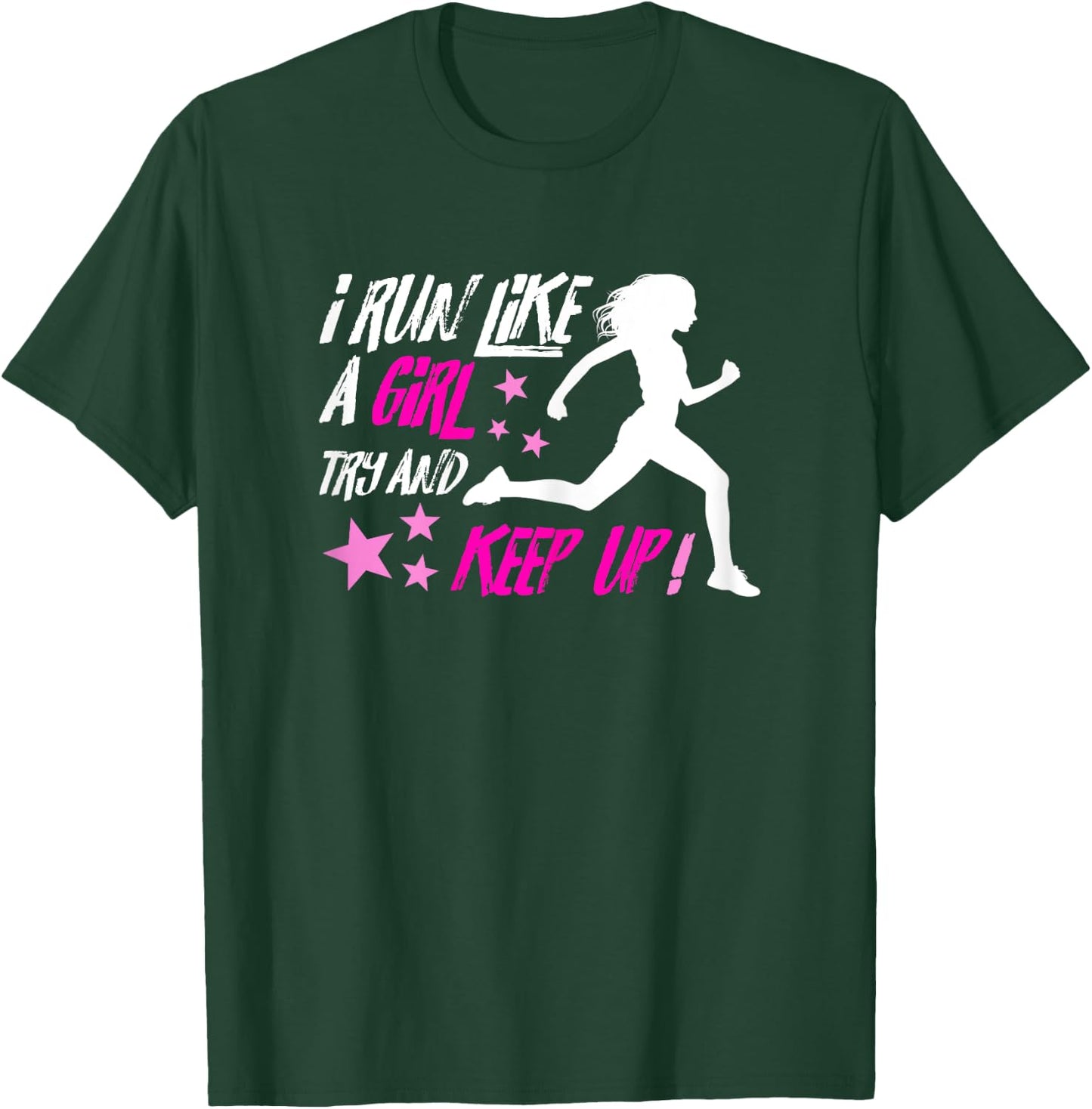 I Run Like A Girl - Running T-Shirt - T-Shirt | Forest