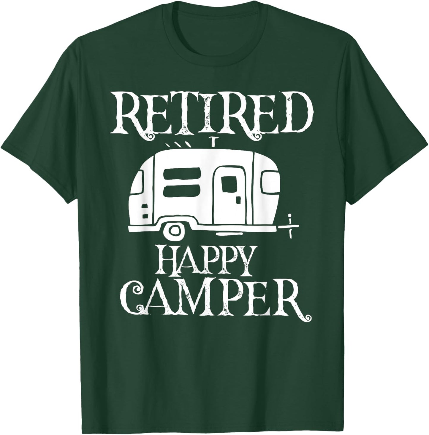 Retire Retired Happy Camper Retirement Party Gift T-Shirt - T-Shirt | Forest
