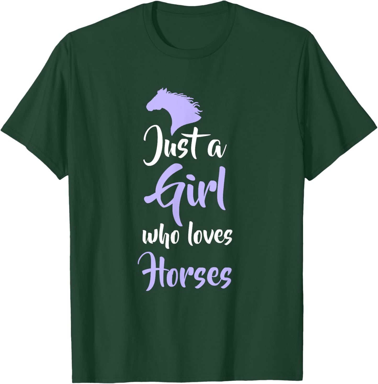 Just A Girl Who Love Horses T-Shirt - T-Shirt | Forest