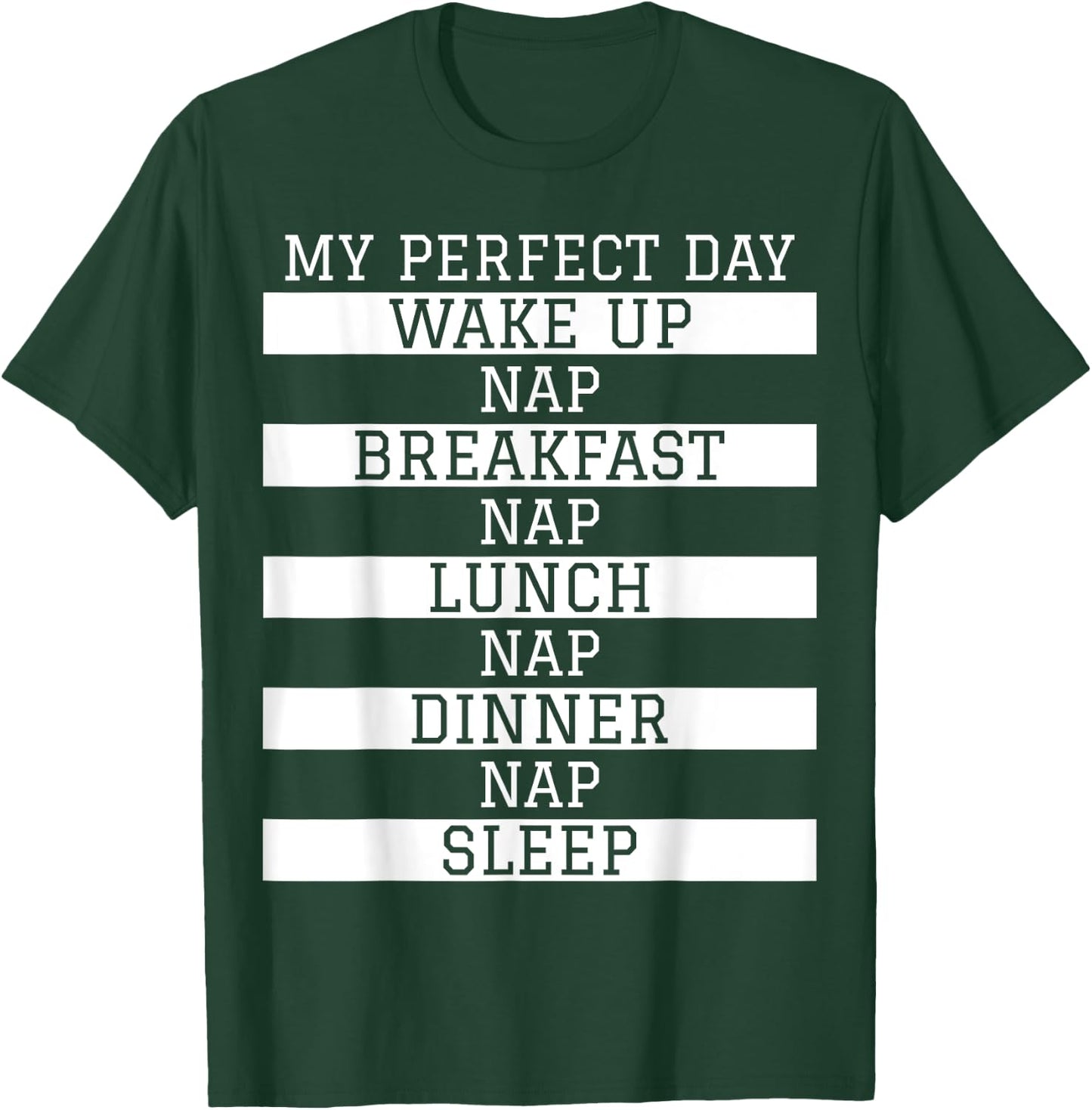 Funny Nap Lover Gift 'My Perfect Day' Power Napping Humour T-Shirt - T-Shirt | Forest